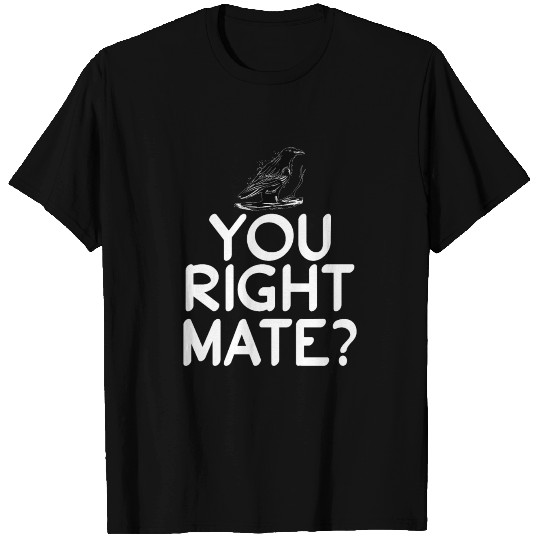 You Right Mate Magpie Lover Birdwatching Comrade T Shirts