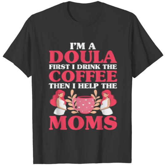 I'm A Doula Midwife Pregnancy Support Labor Birth T-shirt