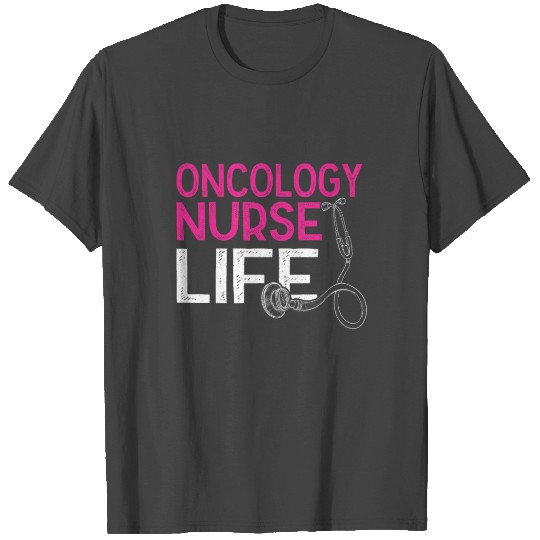 Oncology Nurse Life Oncologist Cancer Awareness T Shirts