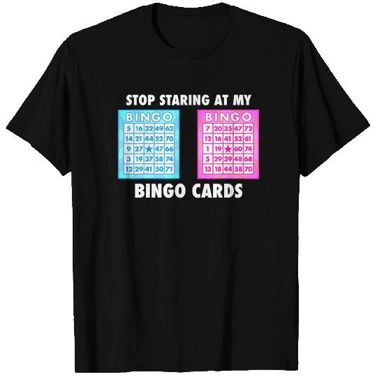 Funny Bingo Queen Stop Staring At My Bingo Cards T Shirts