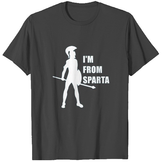 Im from sparta T Shirts