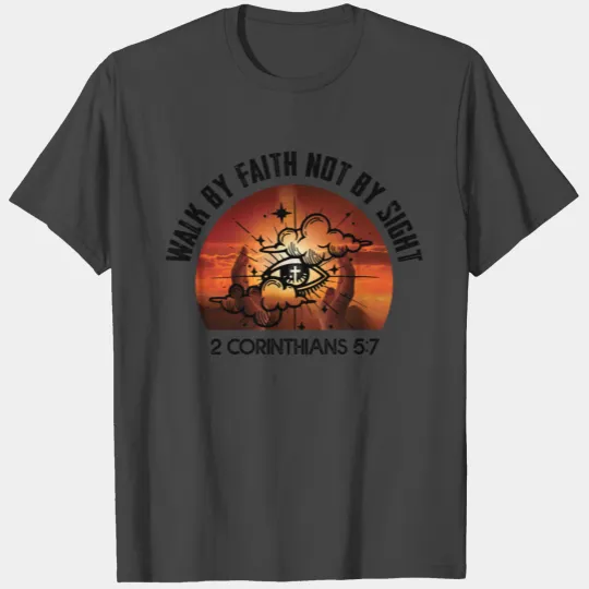 Walk By Faith Not By Sight T Shirts Bible Verse Gift