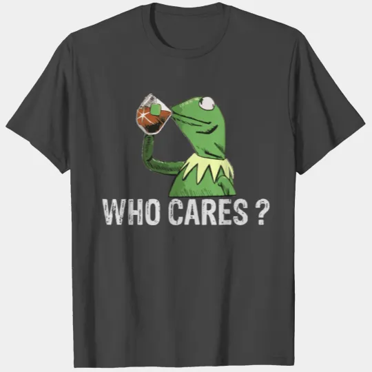 WHO CARES KERMIT T Shirts