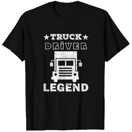 Truck Driver Legend - Truck Driver T Shirts