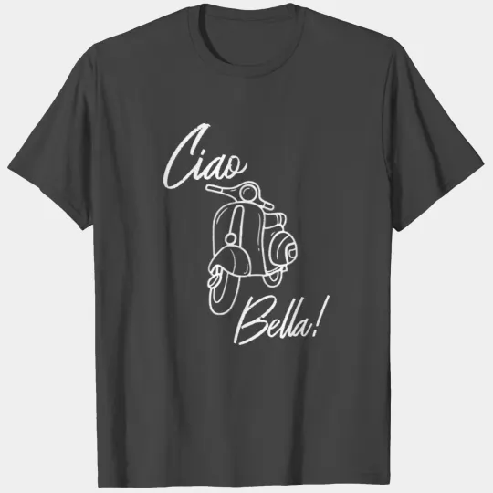CIAO BELLA ! T Shirts