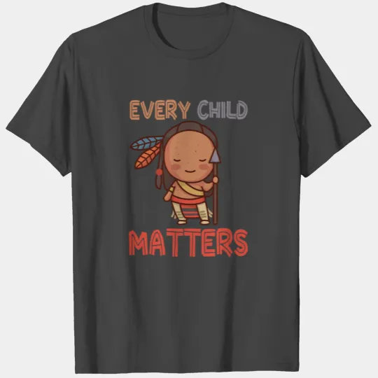 Native American Every Child Matters Indian Kawaii T Shirts