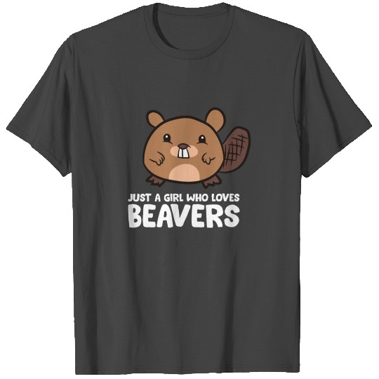 Beaver Girl Just a Girl Who Loves Beavers T Shirts