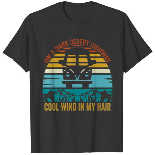 on a dark desert highway cool wind in my hair T-shirt