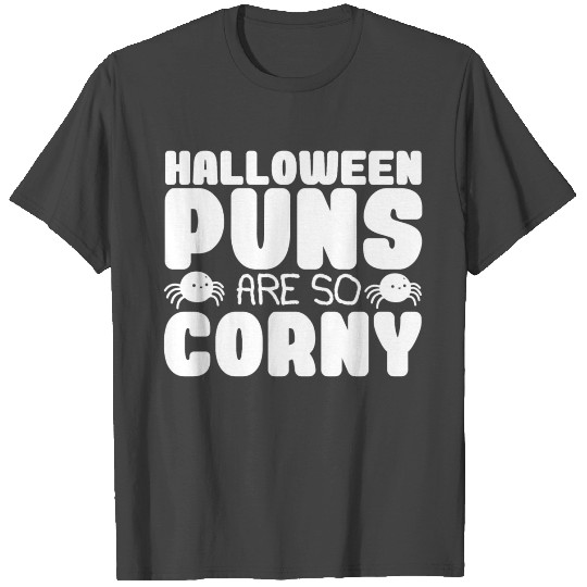 Halloween puns are so corny with spider T Shirts T Shirts
