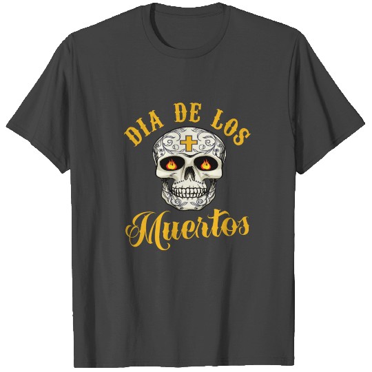 Dia De Los Muertos Day Of The Dead T Shirts