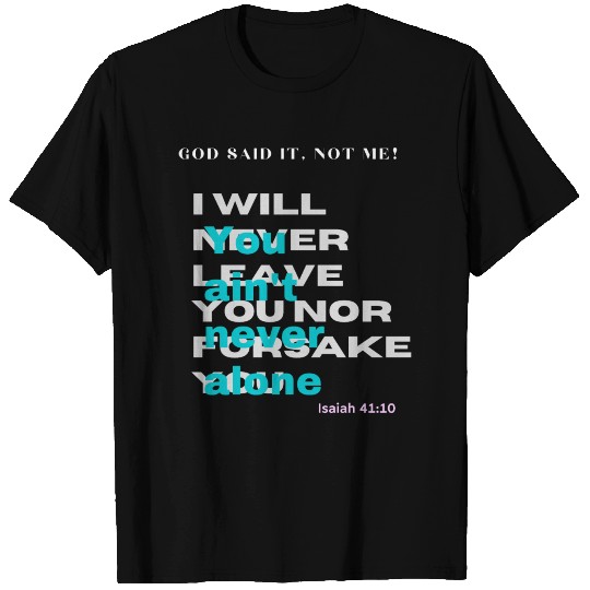 You are not alone 8 T Shirts