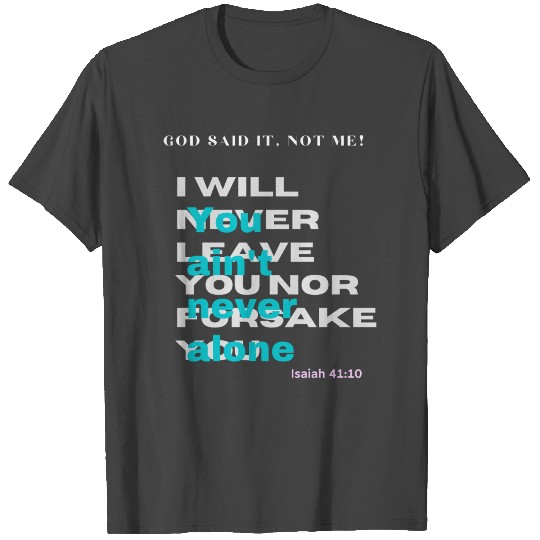 You are not alone 8 T Shirts