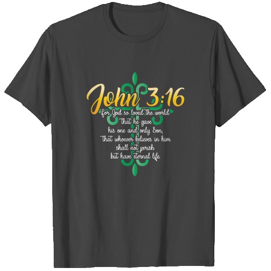 John 3:16 Christian faithful Christian T Shirts