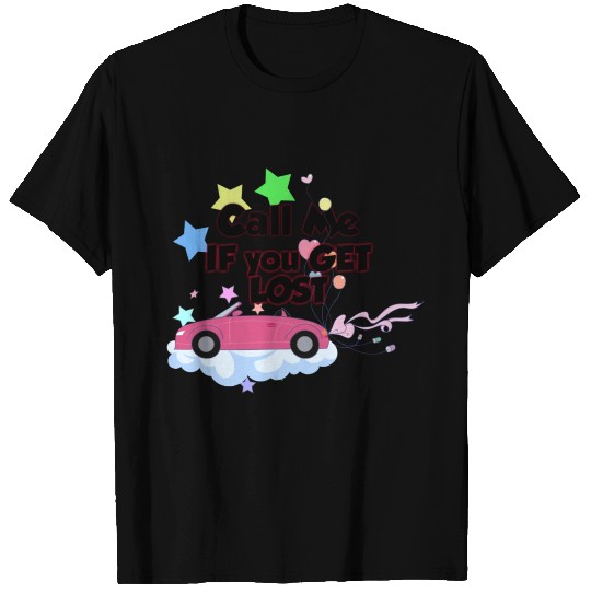 Call me if you get lost T Shirts