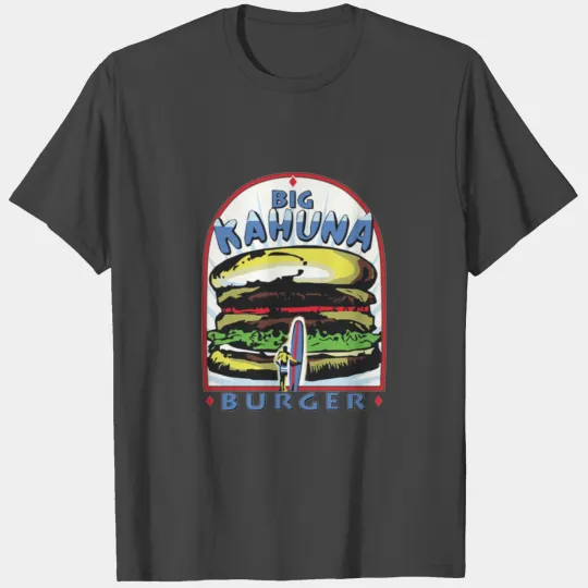 Big Kahuna Burger T Shirts