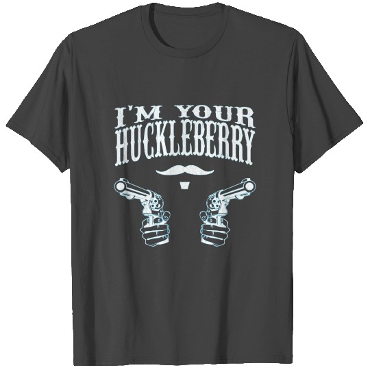 Im Your Huckleberry vintage distressed T Shirts
