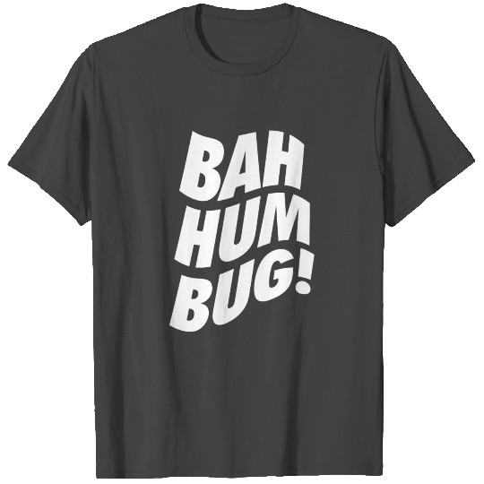 Bah Humbug - Xmas Spirit T Shirts