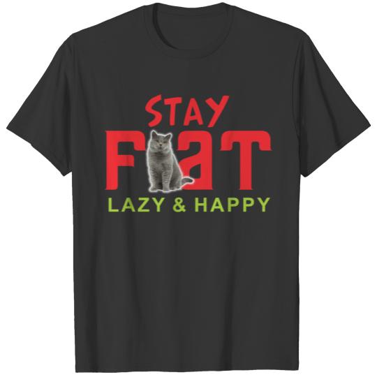 Sty Fat Lazy Happy T-shirt