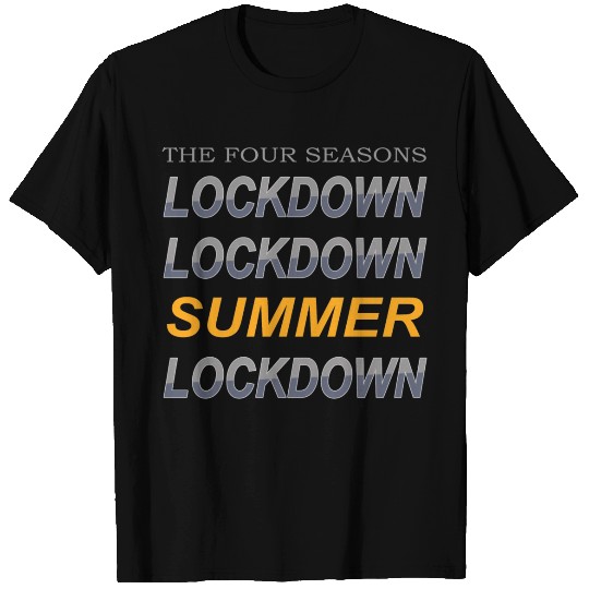 The Four Seasons Lockdown Summer Gift T Shirts