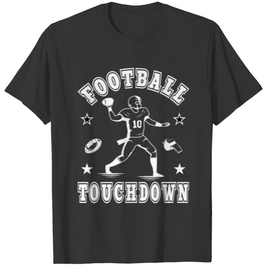 Football Touchdown American Ball Player Gift Shirt T-shirt
