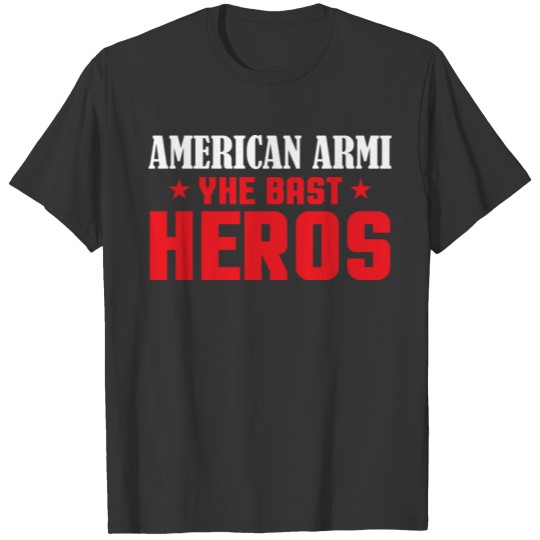 American Army Yhe Bast T-shirt