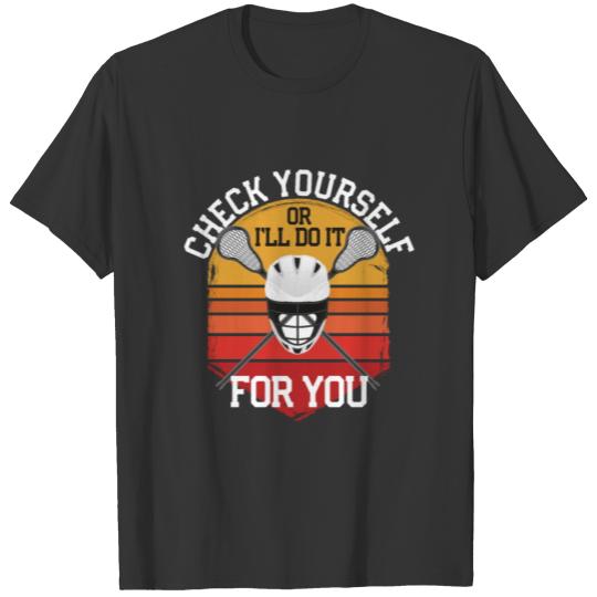 Check Yourself Or I'll Do It For You Lacrosse Vint T-shirt