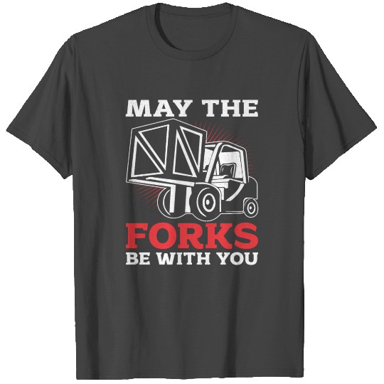 May Fork With You Forklift Operator Driver T Shirts