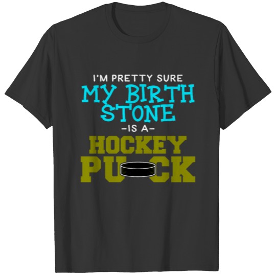 Hockey Puck Funny Birthstone Pun Apparel T Shirts