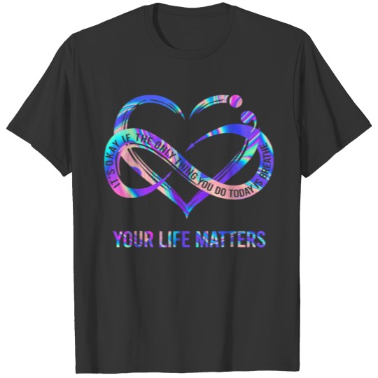 Your Life Mat.ters Suicide Prev.ention Awareness T-shirt