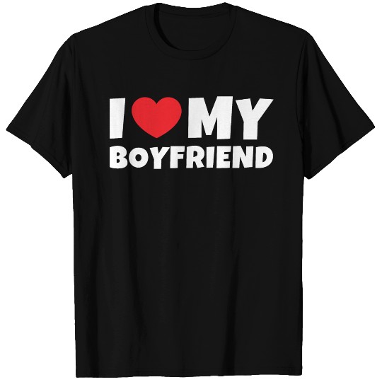 I Love My Boyfriend I heart my boyfriend T Shirts