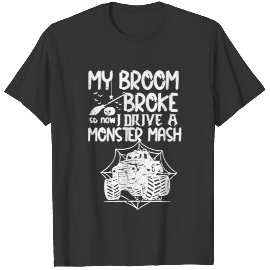 My Broom Broke So Now I Driver A Monster Mash T-shirt