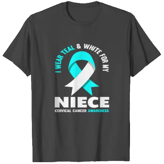 Teal White Ribbon Niece Cervical Cancer Awareness T Shirts
