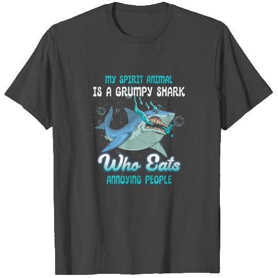 My Spirit Animal Is A Grumpy Shark Who Eats T Shirts