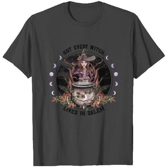 Not Every Witch Lives in Salem - Brunette T Shirts