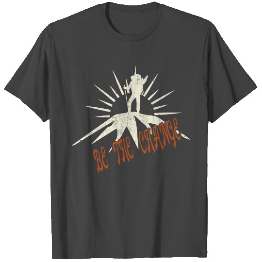 Be The Change Outdoor Hiking Mountain Hiking T Shirts