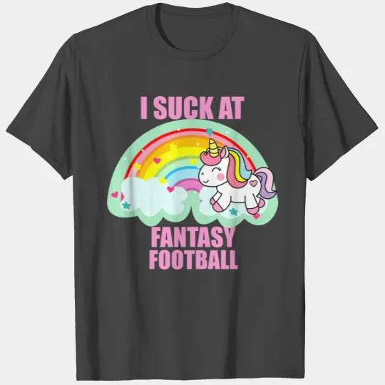 I Suck At Fantasy Football - Unicorn Rainbow T Shirts