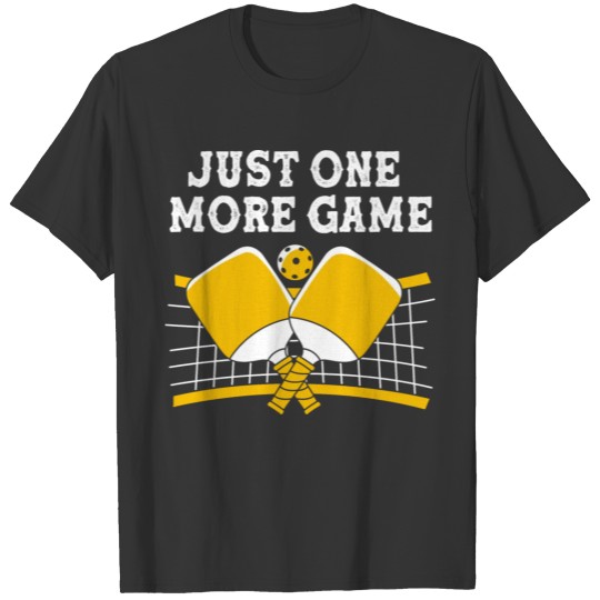 Just One More Game Pickleball For Men Funny T Shirts