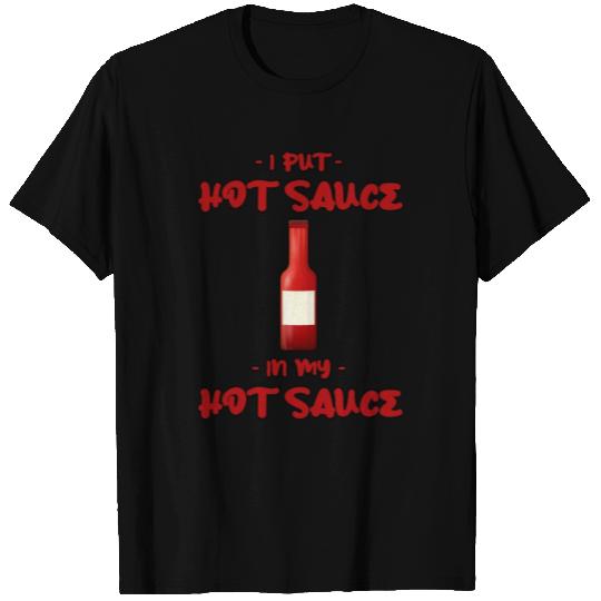 I Put Hot Sauce In My Hot Sauce 2 T Shirts
