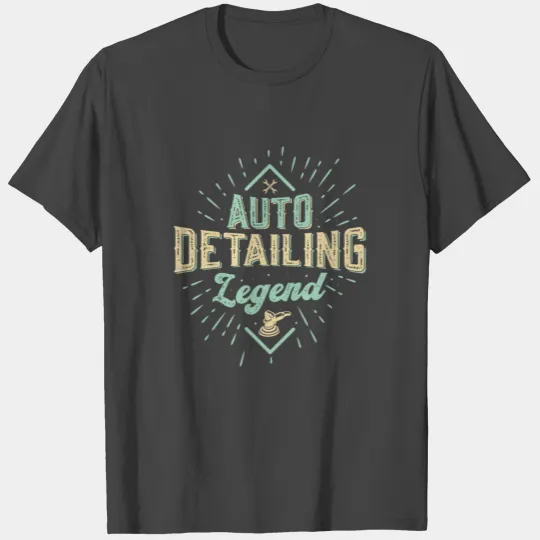 Auto detailing Funny Auto detailing legend T Shirts