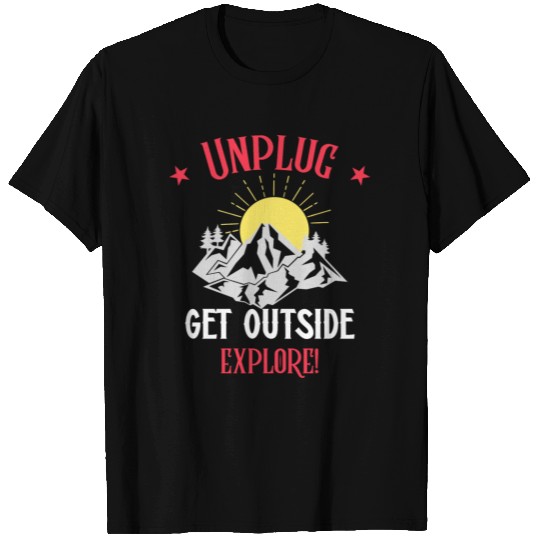 Unplug, Get Outside, Explore T Shirts