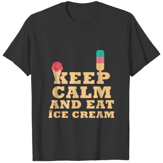 keep calm and eat ice cream T-shirt