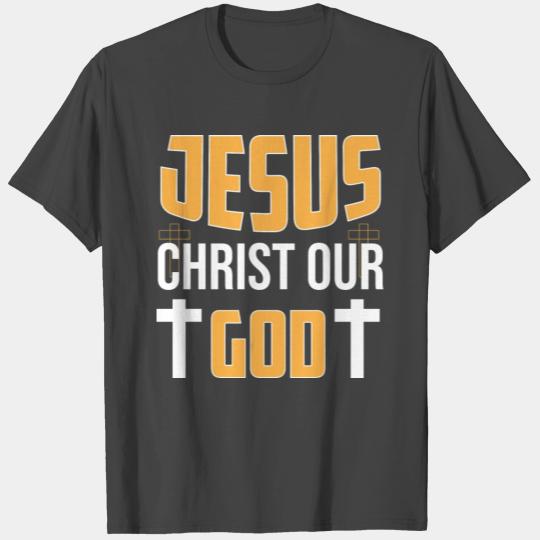 Jesus Christ Our God Christian Christmas Gift T Shirts