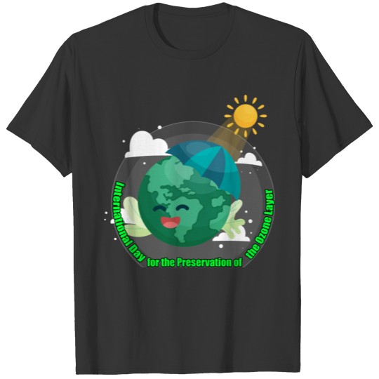 Happy Day for the Preservation of the Ozone Layer T-shirt