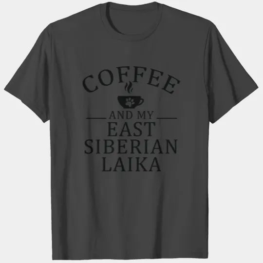 East Siberian Laika Dog And Coffee T Shirts