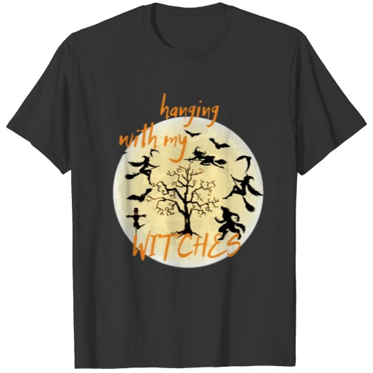 Halloween , Hanging with my witches, Scary t-shirt T-shirt
