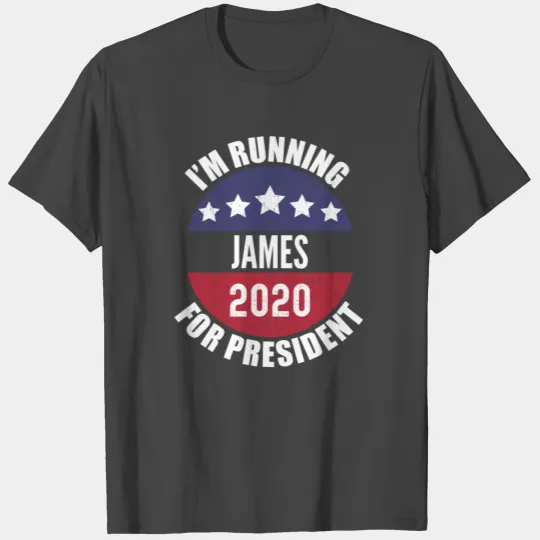 James I'm Running For President 2020 T Shirts