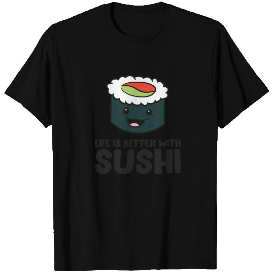Funny Sushi Lover Life Is Better With Sushi T Shirts