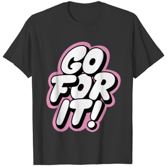Go For It T-shirt