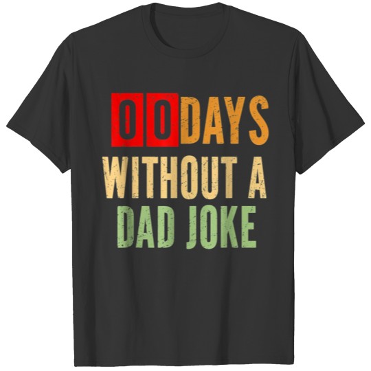 00 Days Without A Dad Joke Vintage T-shirt