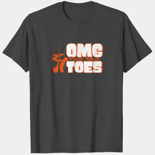 OMG Point Your Toes Funny Dancer Ballet T Shirts